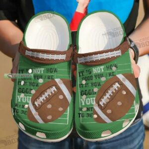 How You Wanna Be Classic Football Crocs Shoes