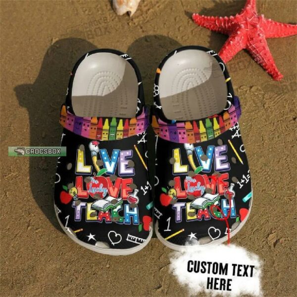 Custom Name Live Love Teach Teacher Crocs Shoes