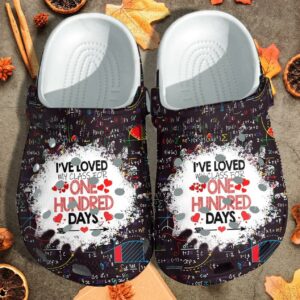 I’ve Loved My Class For One Hundred Days Crocs Clogs